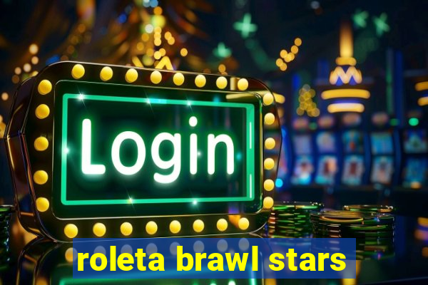 roleta brawl stars